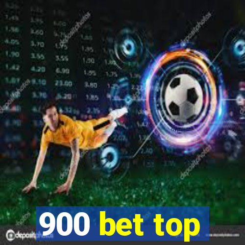 900 bet top